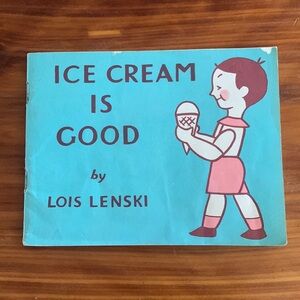 Vintage 1962 Ice Cream Is Good by Lois Lenski Book National Dairy Council